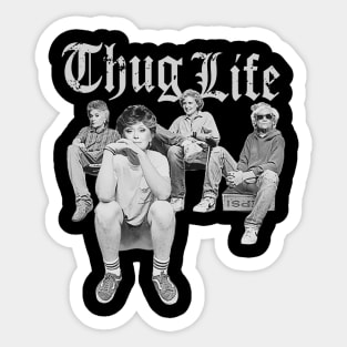 Thug life golden girls Sticker